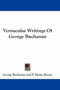 Cover image for Vernacular Writings of George Buchanan