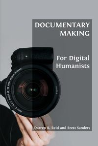 Cover image for Documentary Making for Digital Humanists