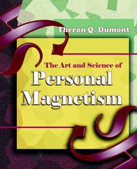 Cover image for The Art and Science of Personal Magnetism (1913)