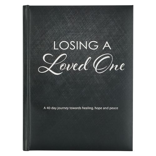 Cover image for Losing a Loved One Devotional, a 40-Day Journey Towards Healing, Hope and Peace