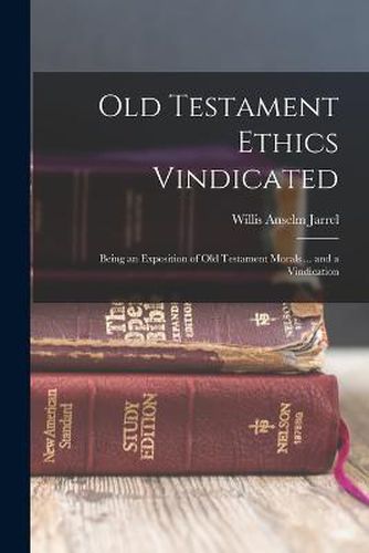 Cover image for Old Testament Ethics Vindicated