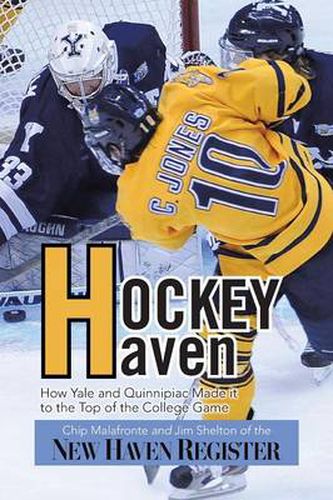 Cover image for Hockey Haven: How Yale and Quinnipiac Made It to the Top of the College Game