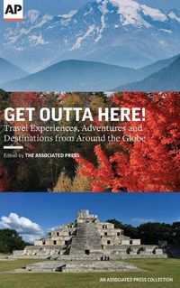 Cover image for Get Outta Here!: Travel Experiences, Adventures and Destinations from Around the Globe