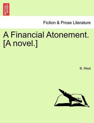 Cover image for A Financial Atonement. [A Novel.]