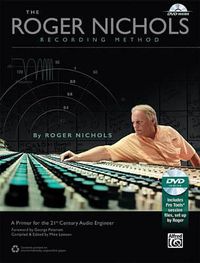 Cover image for The Roger Nichols Recording Method: A Primer for the 21st Century Audio Engineer