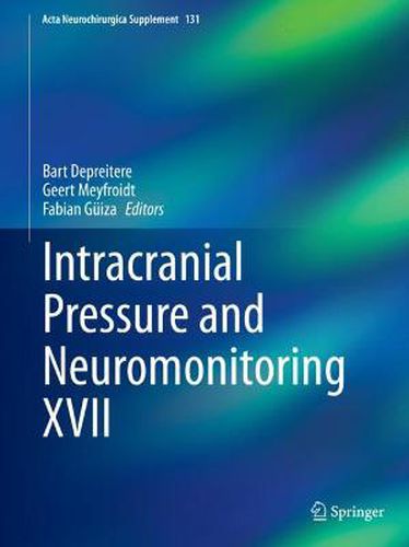 Cover image for Intracranial Pressure and Neuromonitoring XVII