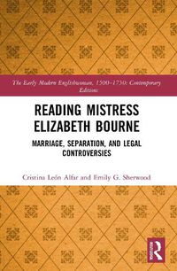 Cover image for Reading Mistress Elizabeth Bourne: Marriage, Separation, and Legal Controversies