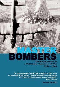 Cover image for Master Bombers: A Pathfinder Squadron at War 1944-45