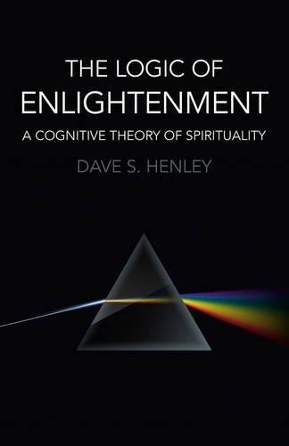 Cover image for Logic  of  Enlightenment, The - A Cognitive Theory of Spirituality