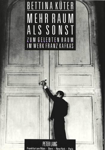 Cover image for Mehr Raum ALS Sonst: Zum Gelebten Raum Im Werk Franz Kafkas