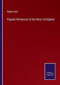 Cover image for Popular Romances of the West of England