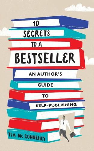 10 Secrets to a Bestseller: An Author's Guide to Self-Publishing