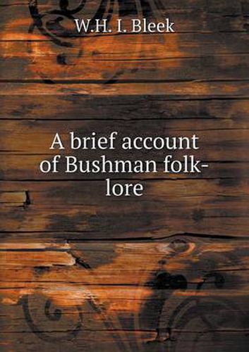 Cover image for A brief account of Bushman folk-lore