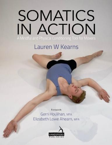 Cover image for Somatics in Action: A Mindful and Physical Conditioning Tool for Movers