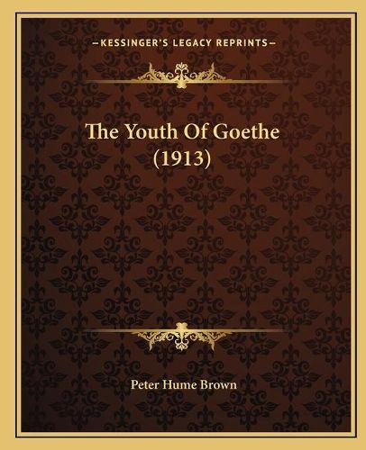 The Youth of Goethe (1913)