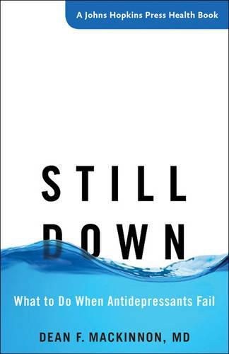 Still Down: What to Do When Antidepressants Fail