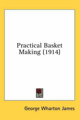 Practical Basket Making (1914)