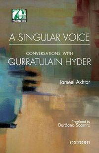 Cover image for A Singular Voice: Conversations with Qurratulain Hyder