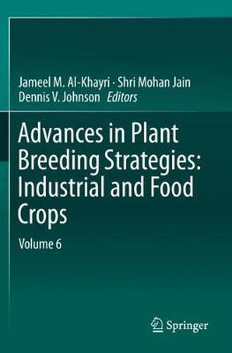 Cover image for Advances in Plant Breeding Strategies: Industrial  and Food Crops: Volume 6