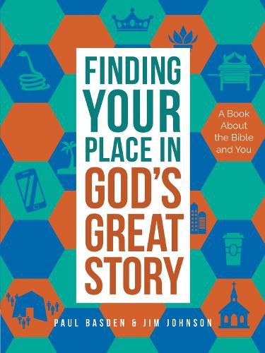 Finding Your Place in God's Great Story: A Book About the Bible and You