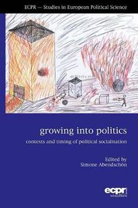 Cover image for Growing into Politics: Contexts and Timing of Political Socialisation