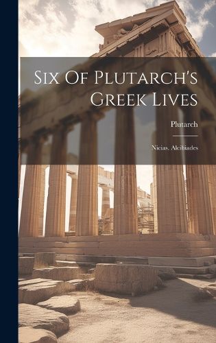 Cover image for Six Of Plutarch's Greek Lives