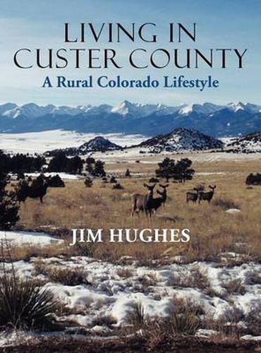 Cover image for Living in Custer County: A Rural Colorado Lifestyle