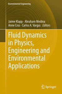 Cover image for Fluid Dynamics in Physics, Engineering and Environmental Applications