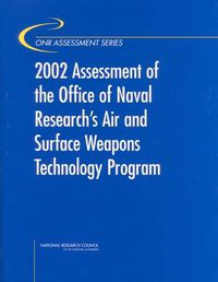 Cover image for 2002 Assessment of the Office of Naval Research's Air and Surface Weapons Technology Program