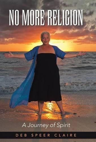 Cover image for No More Religion: A Journey of Spirit