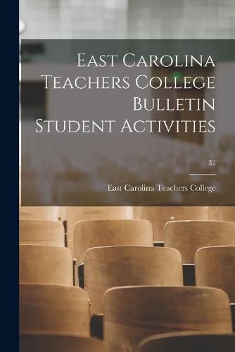 Cover image for East Carolina Teachers College Bulletin Student Activities; 32