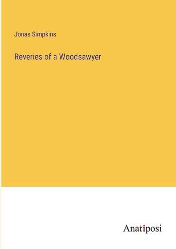 Cover image for Reveries of a Woodsawyer