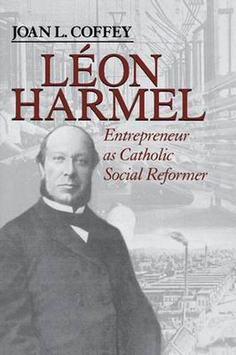 Cover image for Leon Harmel: Entrepreneur as Catholic Social Reformer