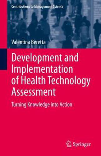 Development and Implementation of Health Technology Assessment: Turning Knowledge into Action