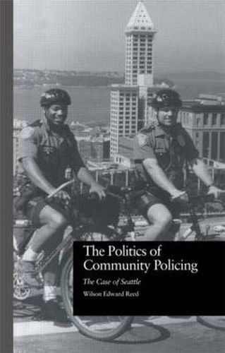 Cover image for The Politics of Community Policing: The Case of Seattle