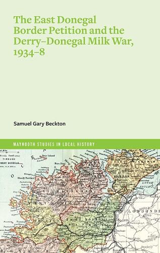 Cover image for The East Donegal border petition and Derry-Donegal Milk War, 1934-8