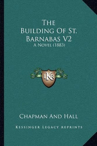 The Building of St. Barnabas V2: A Novel (1883)