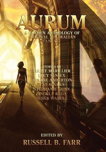 Aurum: A Golden Anthology of Original Australian Fantasy