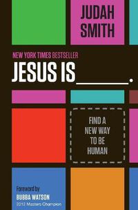 Cover image for Jesus Is: Find a New Way to Be Human