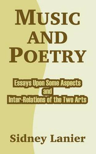 Cover image for Music and Poetry: Essays Upon Some Aspects and Inter-Relations of the Two Arts