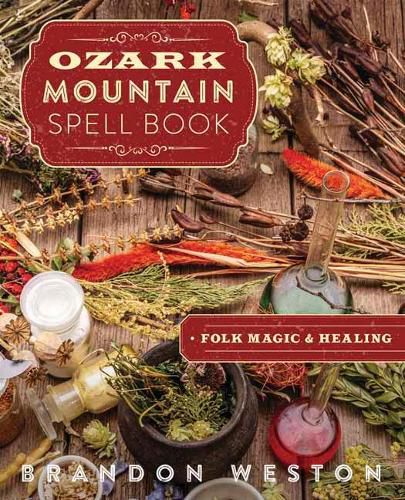 Cover image for Ozark Mountain Spell Book: Folk Magic & Healing