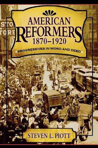 Cover image for American Reformers, 1870-1920: Progressives in Word and Deed