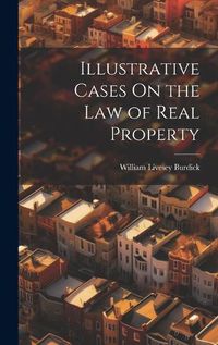 Cover image for Illustrative Cases On the Law of Real Property