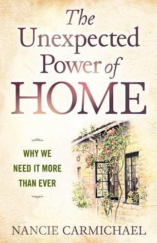 Unexpected Power of Home: Why We Need It More Than Ever