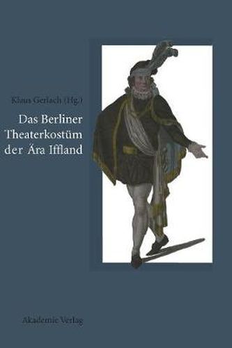 Cover image for Das Berliner Theaterkostum der AEra Iffland