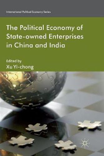 Cover image for The Political Economy of State-owned Enterprises in China and India