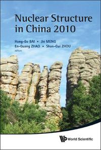 Cover image for Nuclear Structure In China 2010 - Proceedings Of The 13th National Conference On Nuclear Structure In China