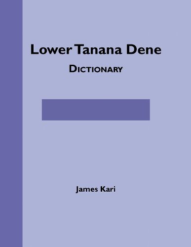 Cover image for Lower Tanana Dene Dictionary