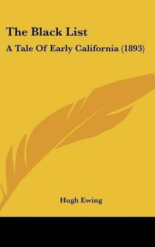 Cover image for The Black List: A Tale of Early California (1893)