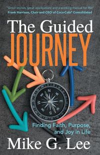 Cover image for The Guided Journey: Finding Faith, Purpose, and Joy in Life